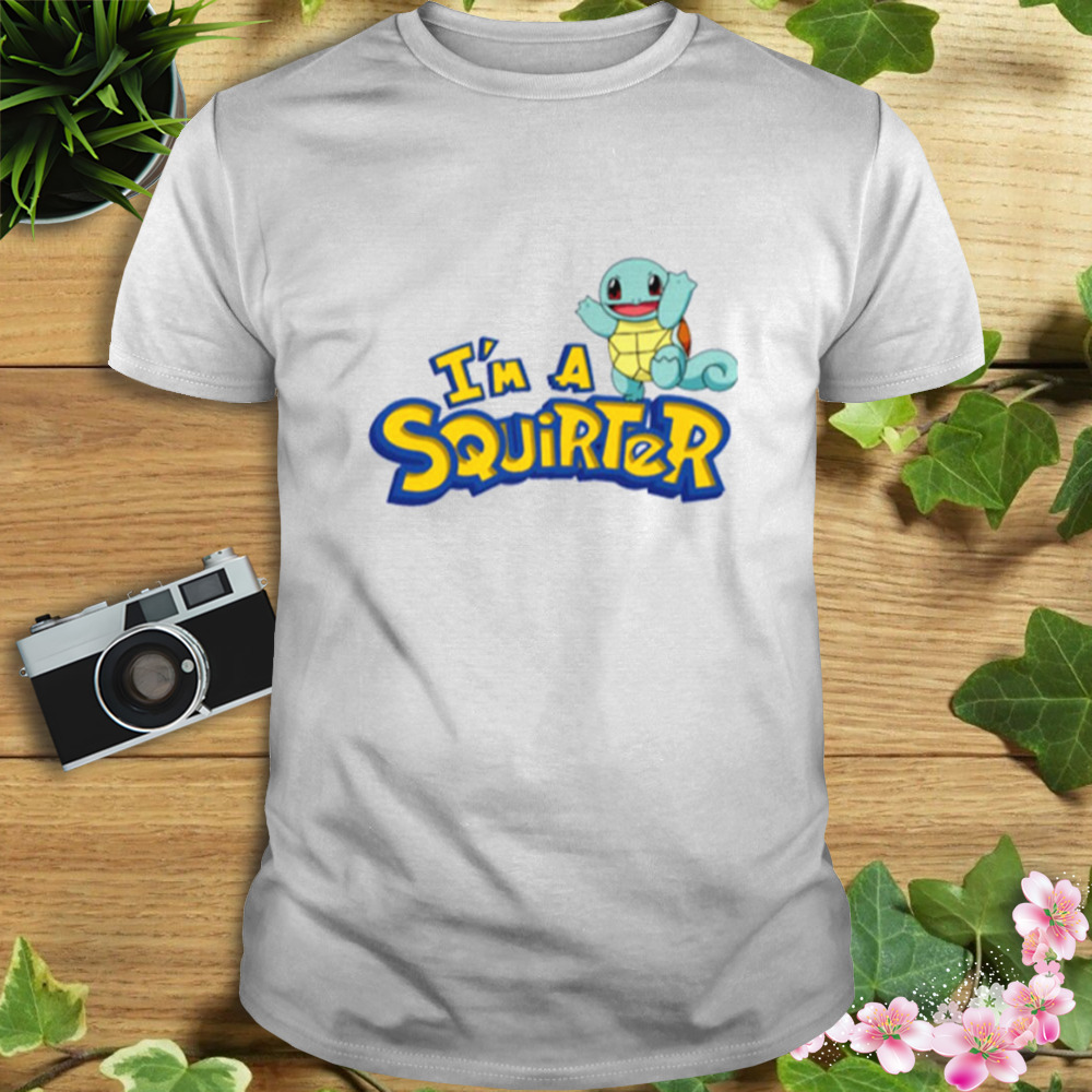 I’m A Squirter Zenigame Squirtle Pokemon T-Shirt 1 Unisex shirt