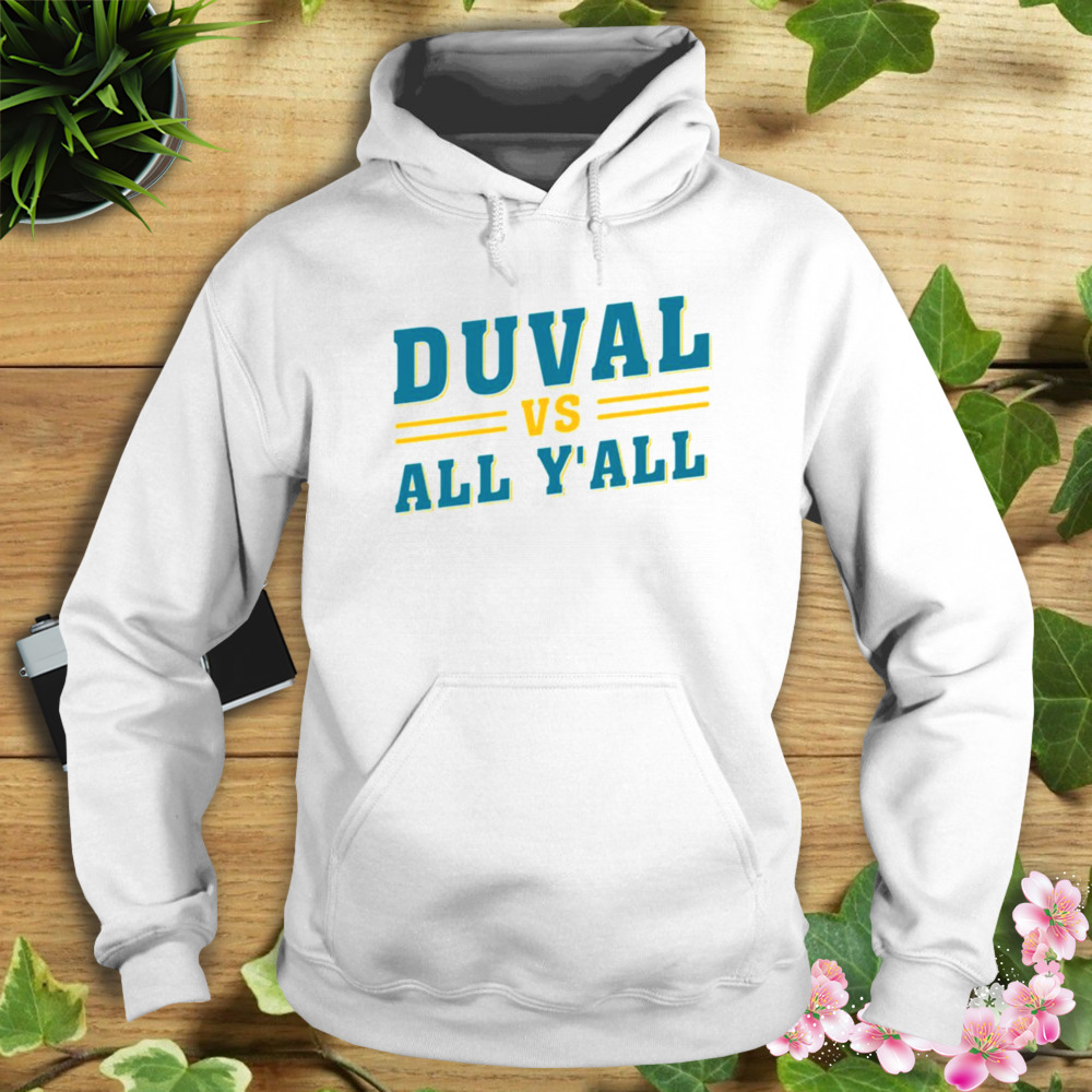 Jacksonville Jaguars duval vs all y’all shirt 4 Hoodie shirt