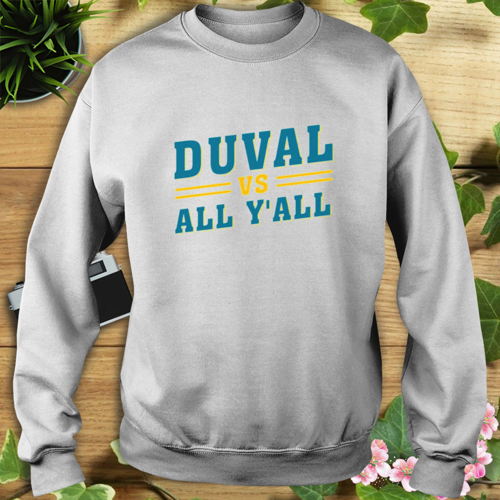 Jacksonville Jaguars duval vs all y’all shirt 5 Sweat shirt