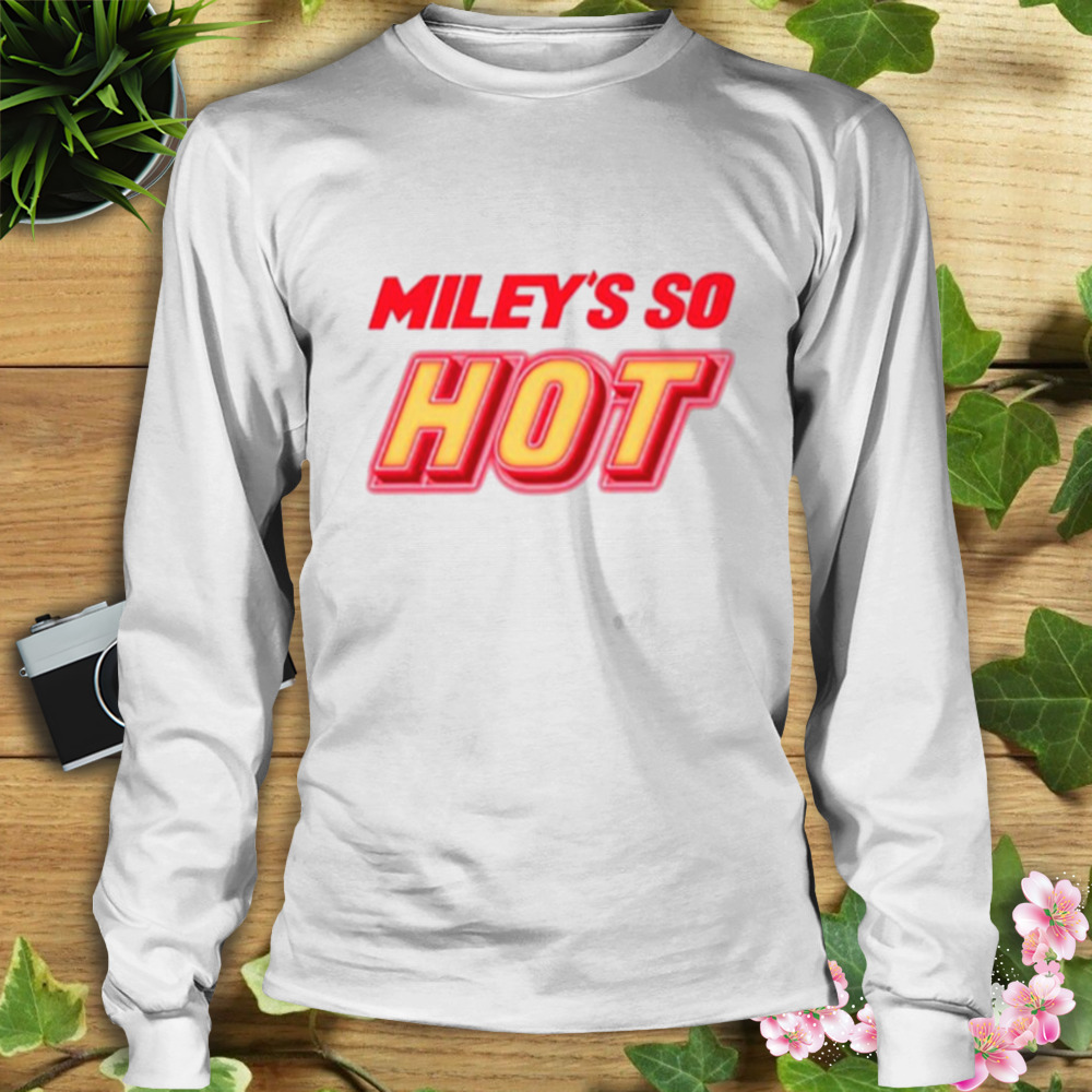 Miley’s So Hot Miley Cyrus T-Shirt 3 Longsleeve shirt