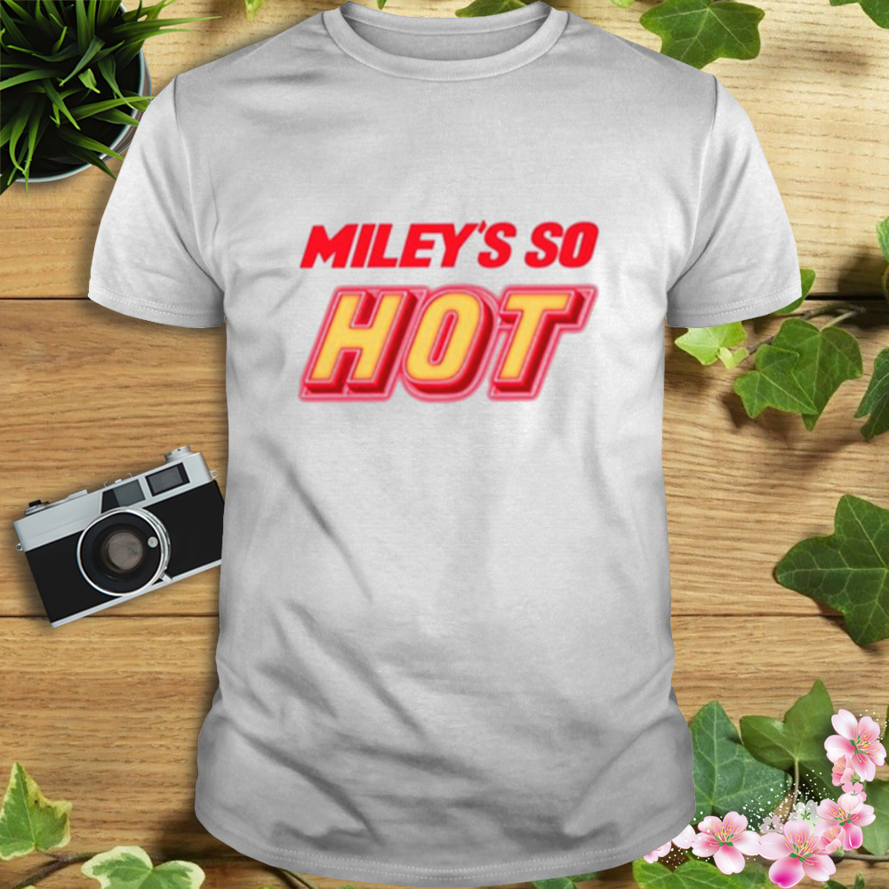 Miley’s So Hot Miley Cyrus T-Shirt 1 Unisex shirt