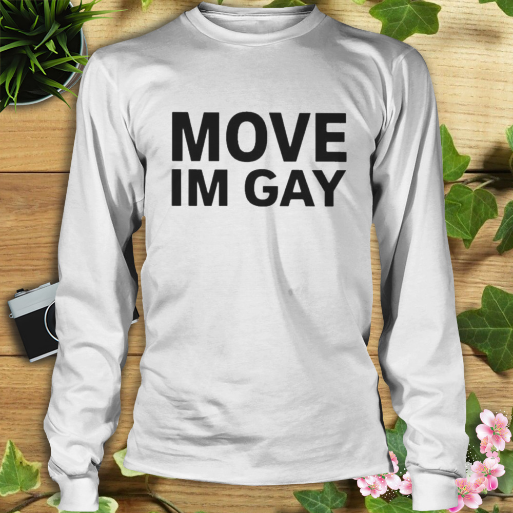 Move Im Gay Shirt 3 Longsleeve shirt
