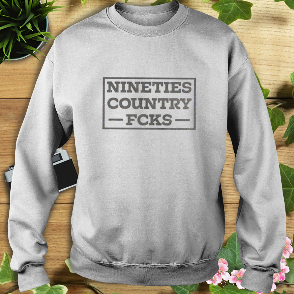Nineties Country Fcks T-Shirt 5 Sweat shirt