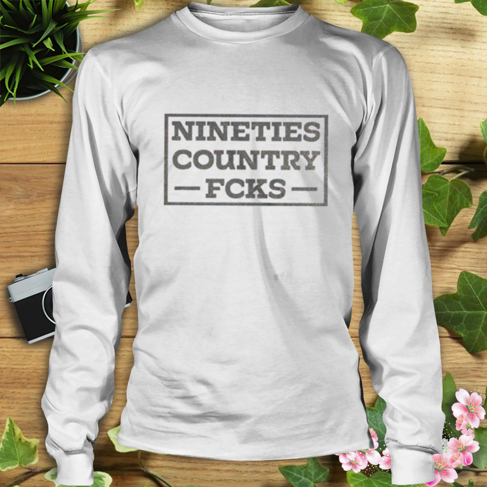 Nineties Country Fcks T-Shirt 3 Longsleeve shirt