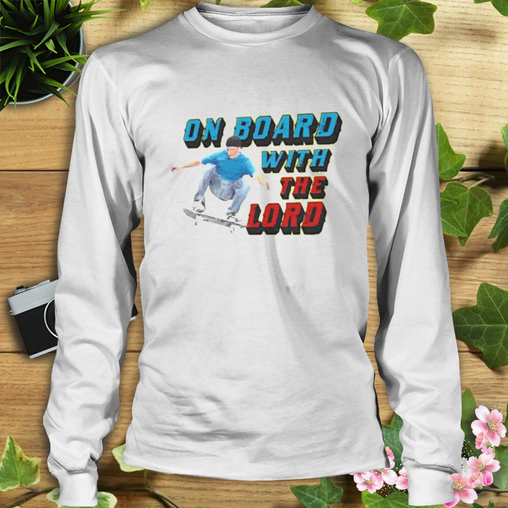 On Board With The Lord Shirt 3 Longsleeve shirt