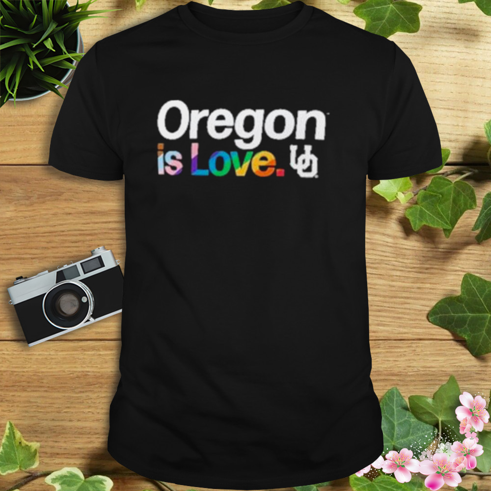 Oregon is love Oregon Ducks LGBT shirt 1 Unisex tshirt