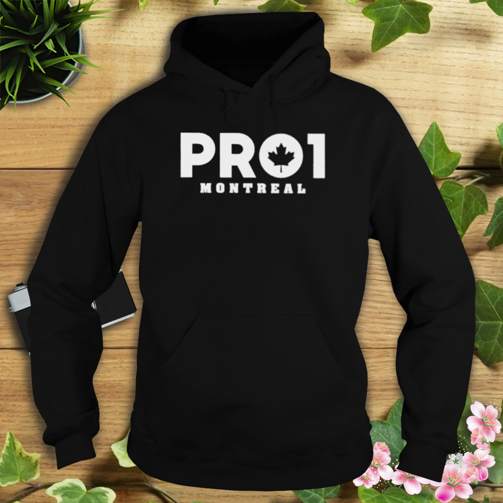 Pro1 Montreal shirt 4 Hoodie tshirt