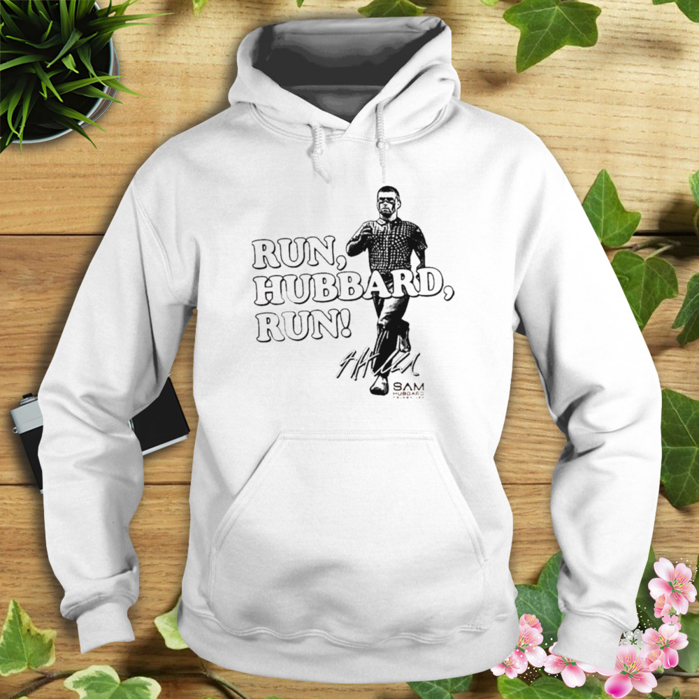 Run Hubbard Sam signature Shirt 4 Hoodie shirt