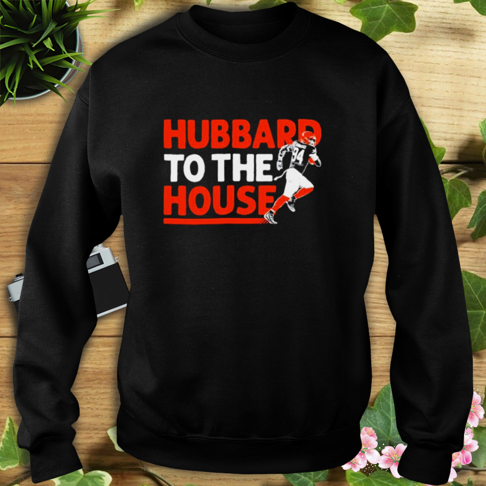 Sam Hubbard to the house shirt 5 Sweat tshirt