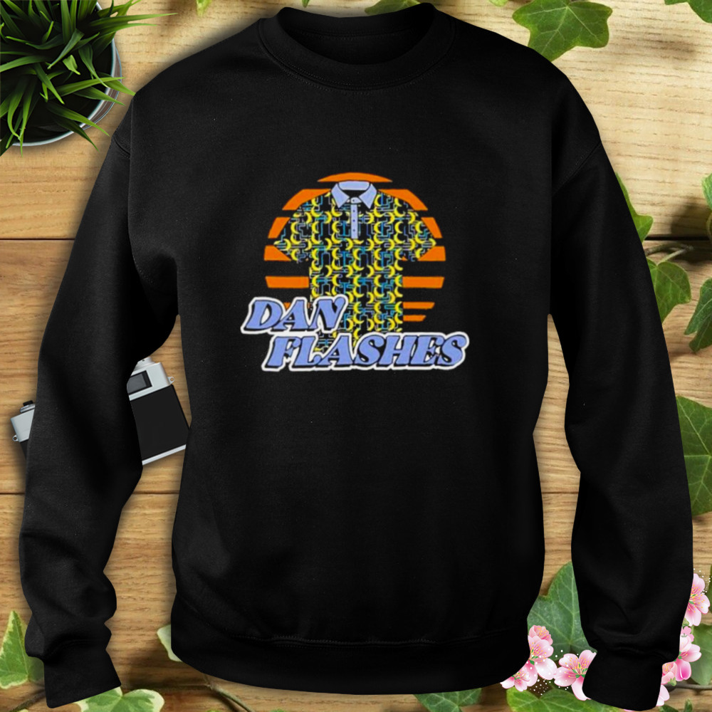 The Dan Flashes shirt 5 Sweat tshirt