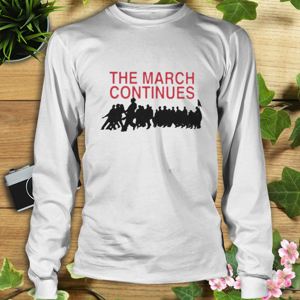 The march continues shirt 3 Longsleeve shirt