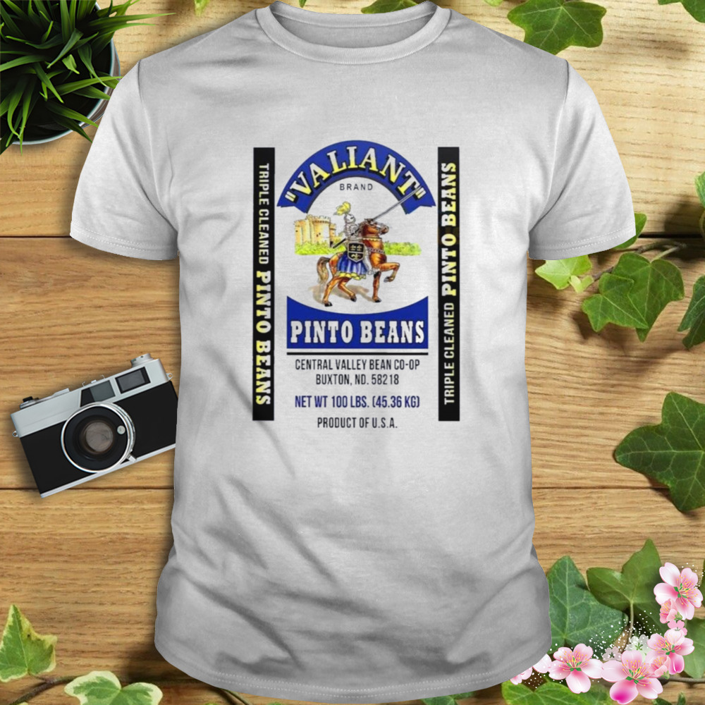 Valiant pinto beans poster central valley bean co-op Buxton ND shirt 1 Unisex shirt