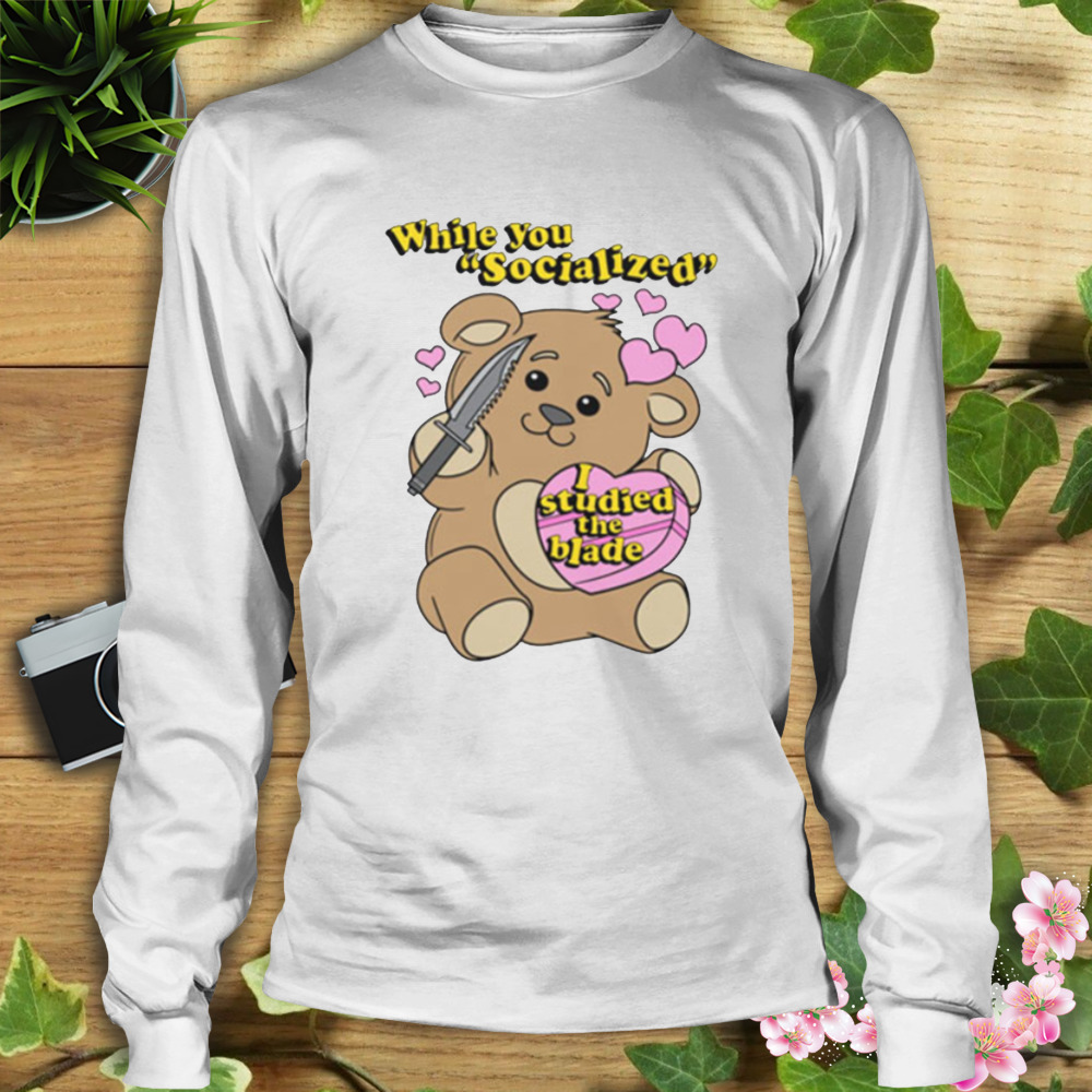 While You Socialized I Studied The Blade T-Shirt 3 Longsleeve shirt