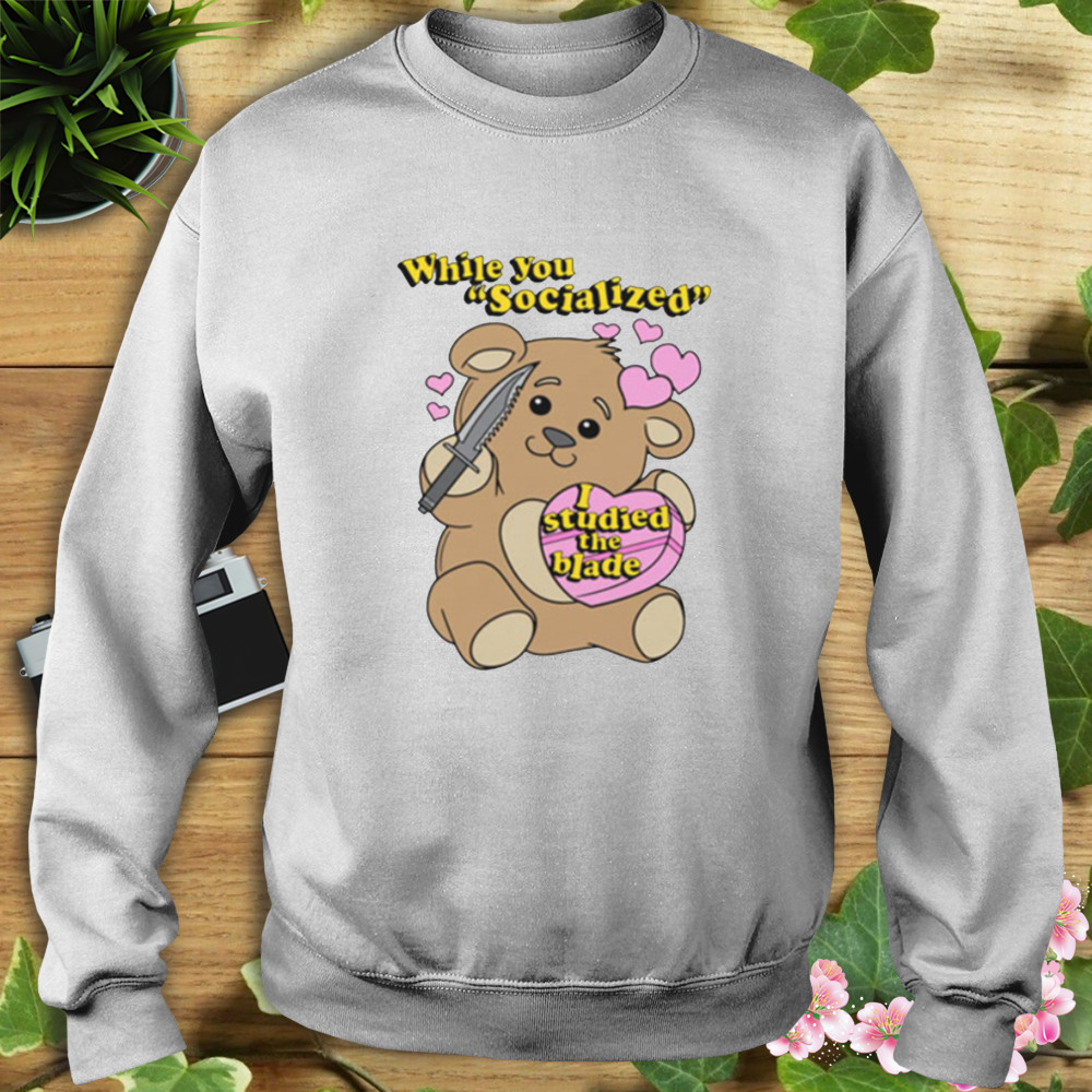 While You Socialized I Studied The Blade T-Shirt 5 Sweat shirt