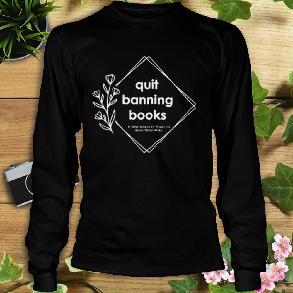 quit banning books shirt 3 Longsleeve tshirt