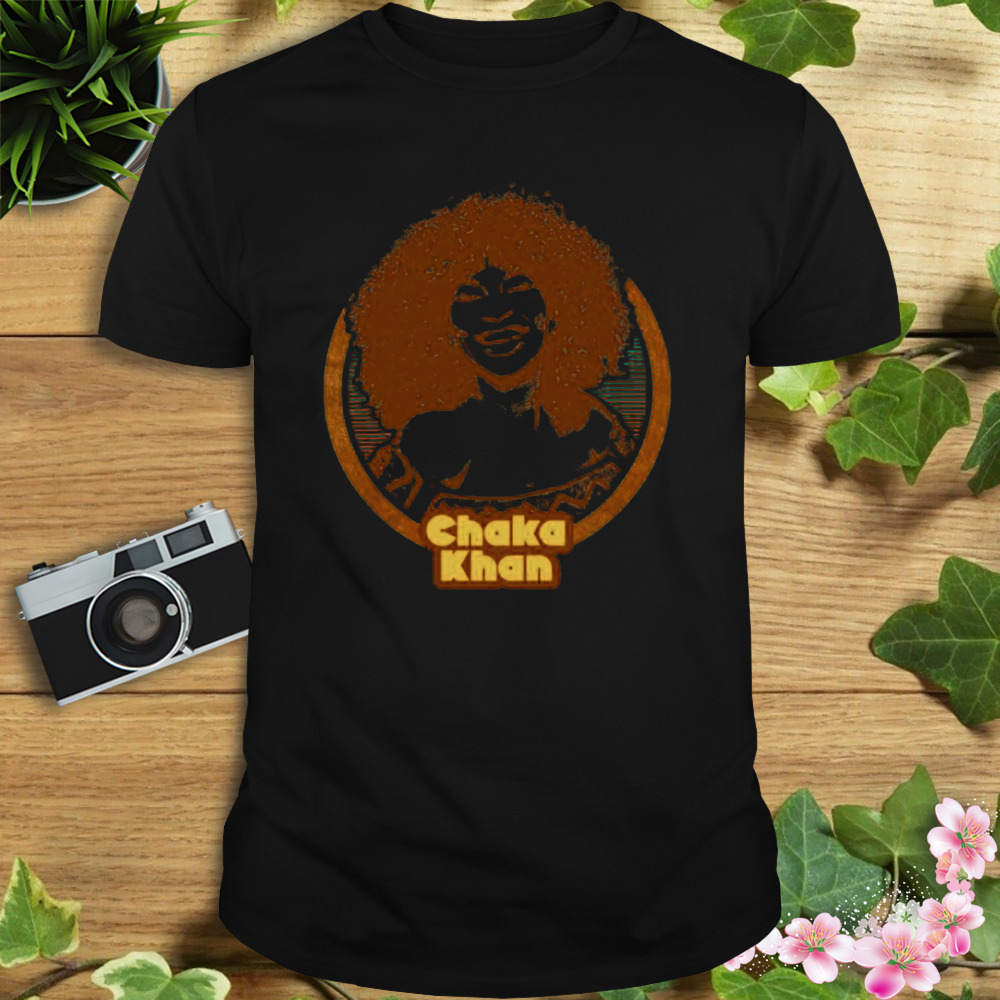Chaka Khan Happy shirt