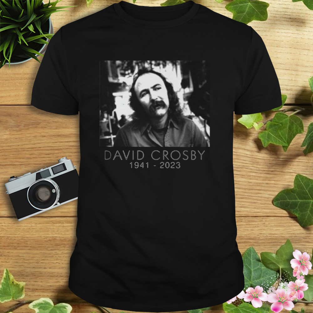 David Crosby Rip 1941-2023 shirt 1 Unisex tshirt