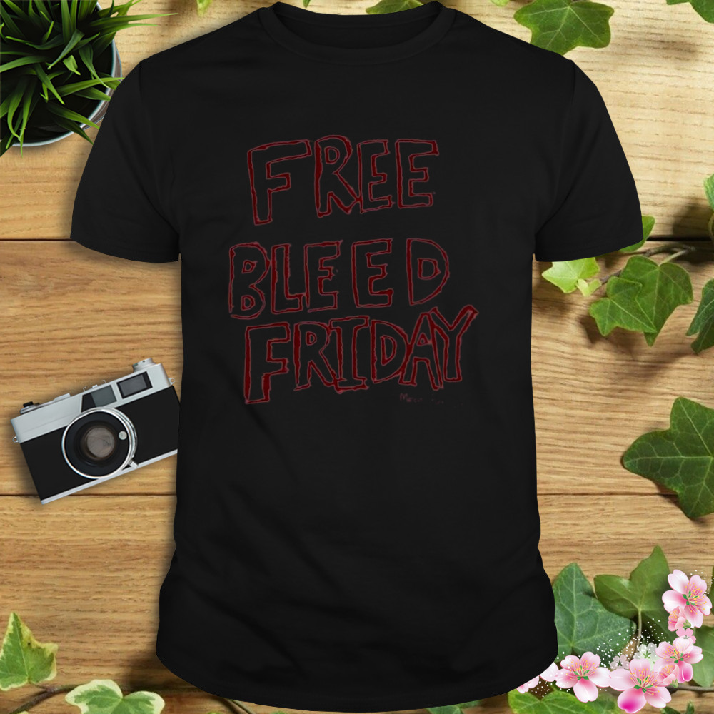 Frees bleed friday shirt 1 Unisex tshirt