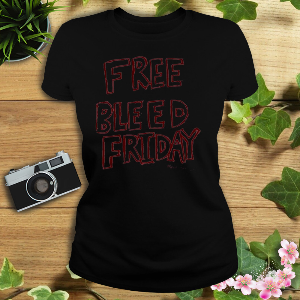 Frees bleed friday shirt 2 Women's tshirt