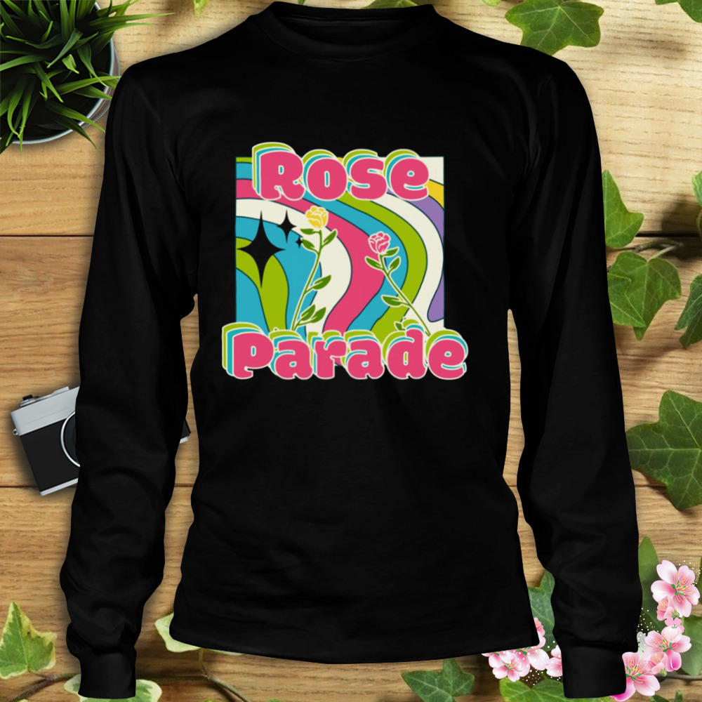 Fresh Rose Parade Art shirt 3 Longsleeve tshirt