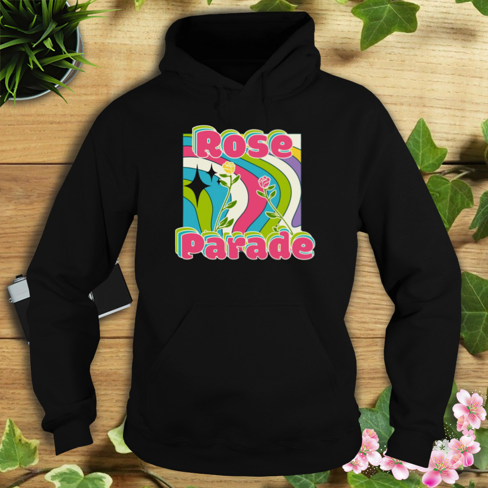 Fresh Rose Parade Art shirt 4 Hoodie tshirt