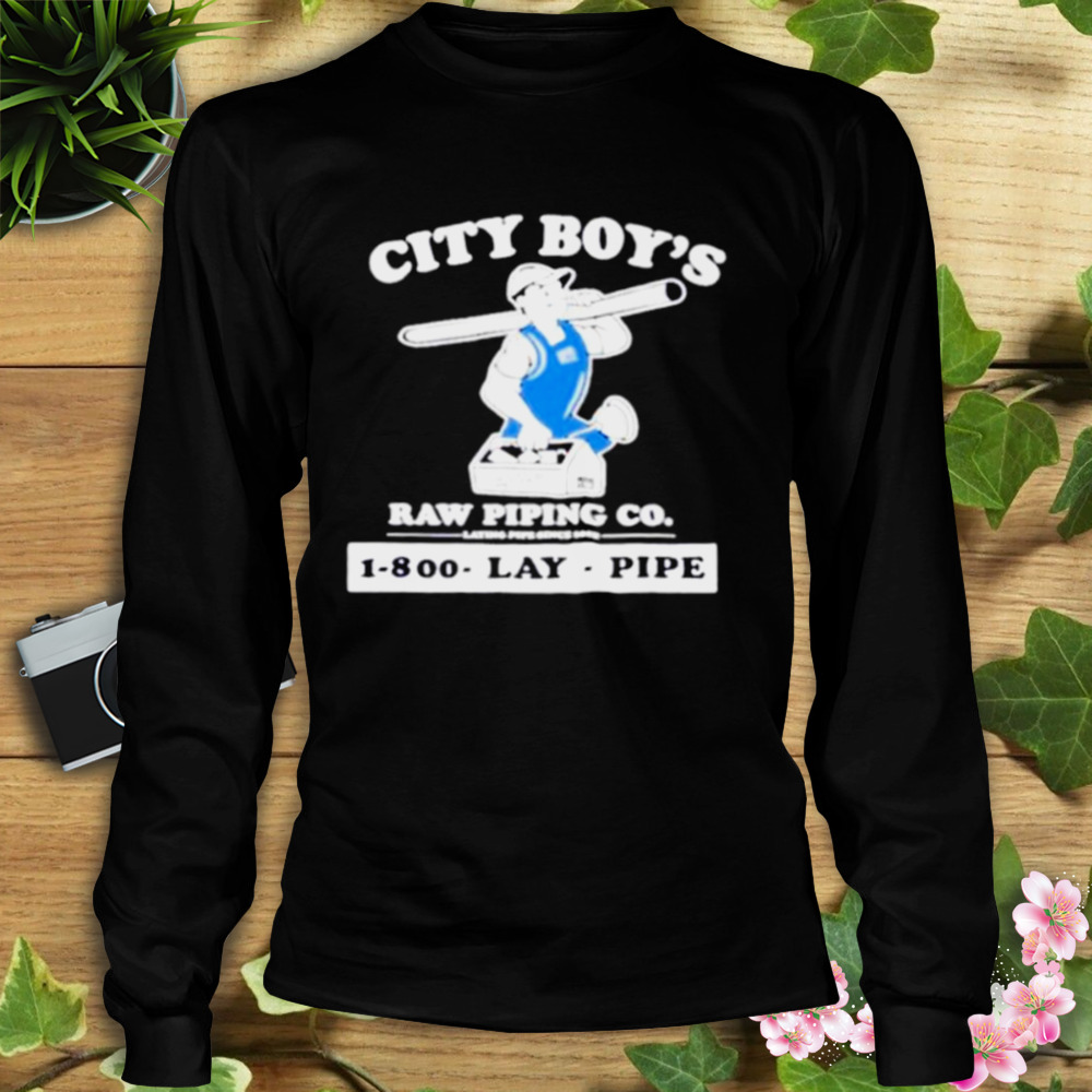 city boy’s raw piping co laying pipe shirt 3 Longsleeve tshirt