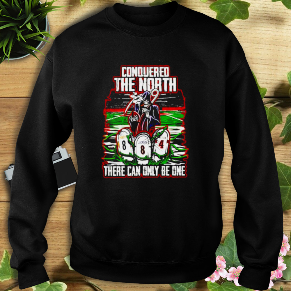 conquered the north there can only be one shirt 5 Sweat tshirt