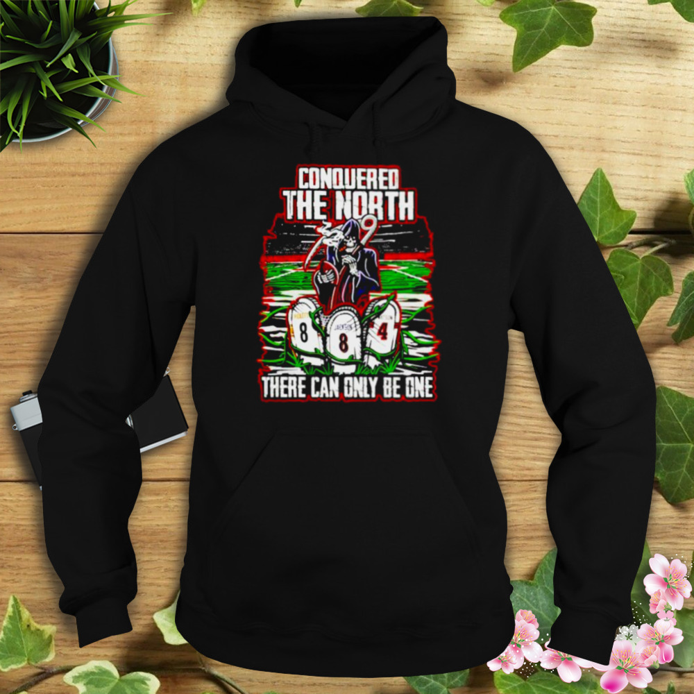 conquered the north there can only be one shirt 4 Hoodie tshirt