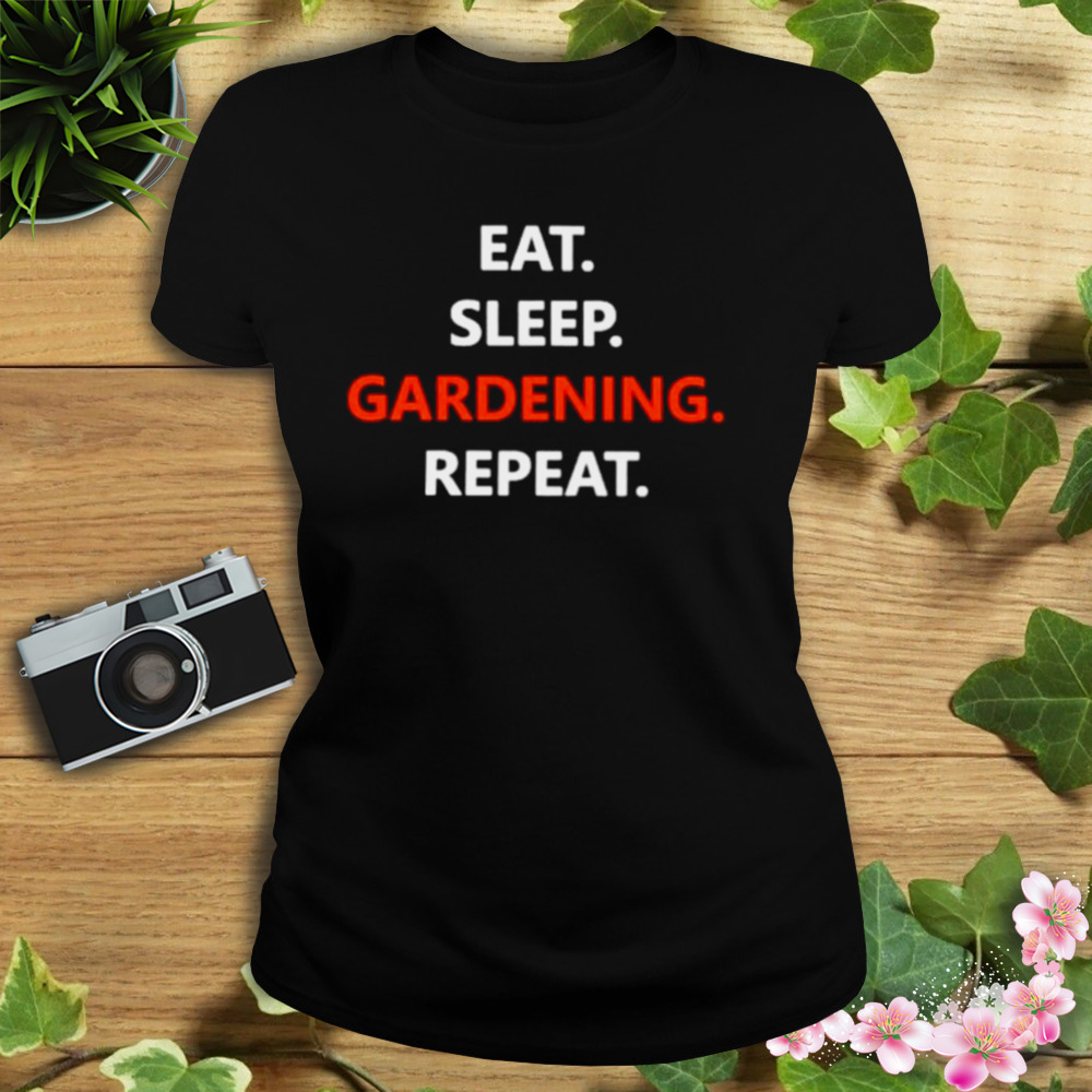 eat sleep gardening repeat shirt 2 Women's tshirt