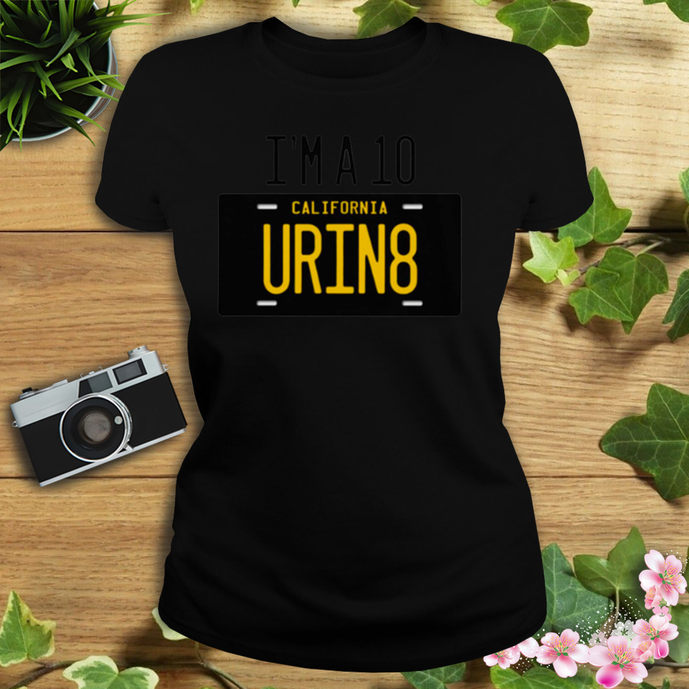 Im A 10 Urin8 T-Shirt 2 Women's tshirt
