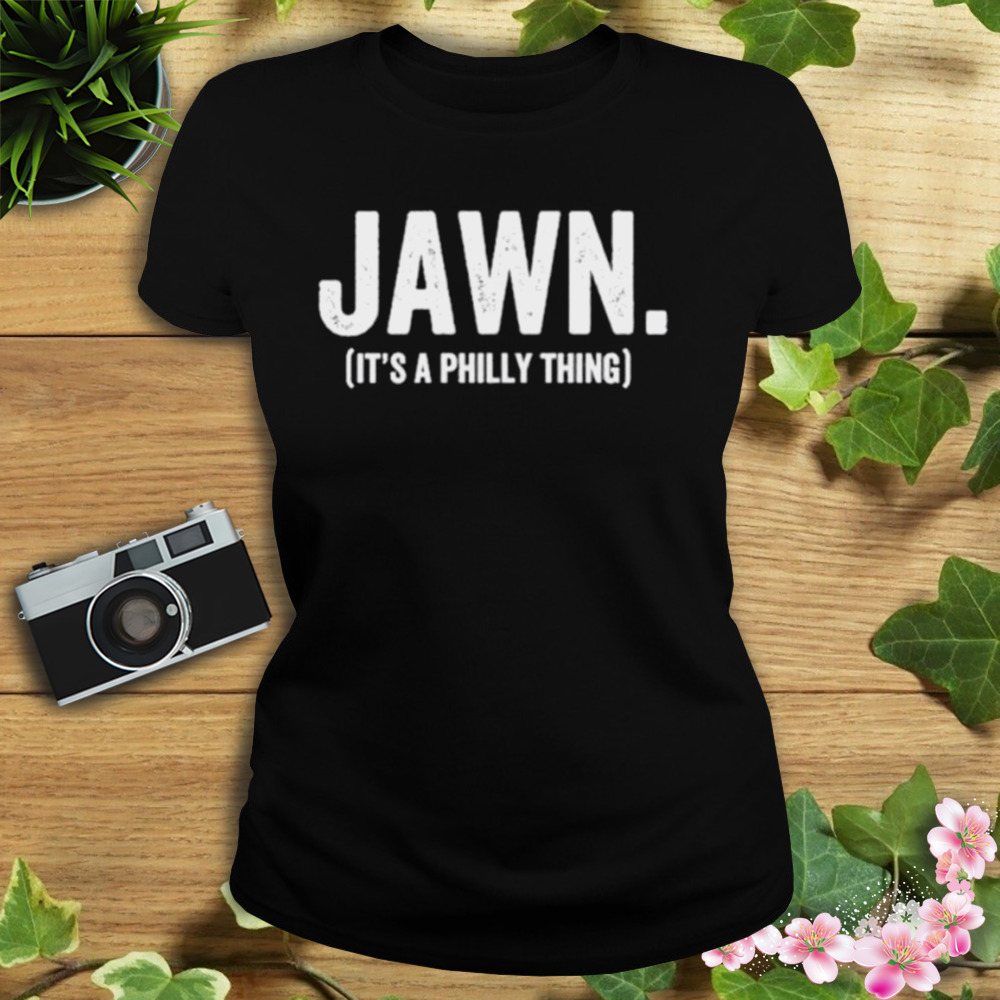 Jawn It’s a Philly thing shirt 2 Women's tshirt