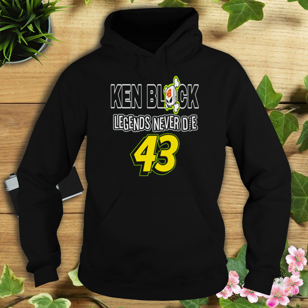 Legends Never Die Rip Ken Block #43 Graphic shirt 4 Hoodie tshirt
