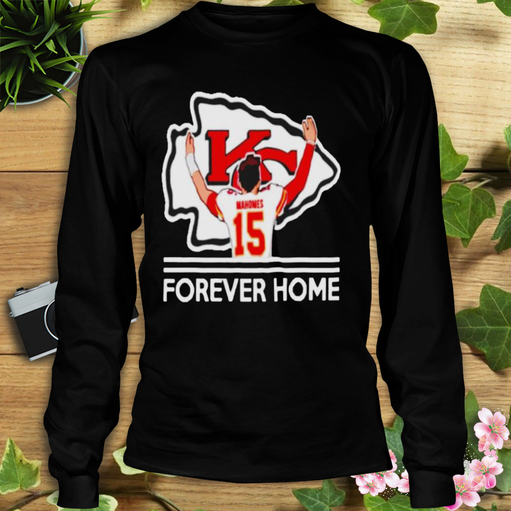 Patrick Mahomes forever home shirt 3 Longsleeve tshirt