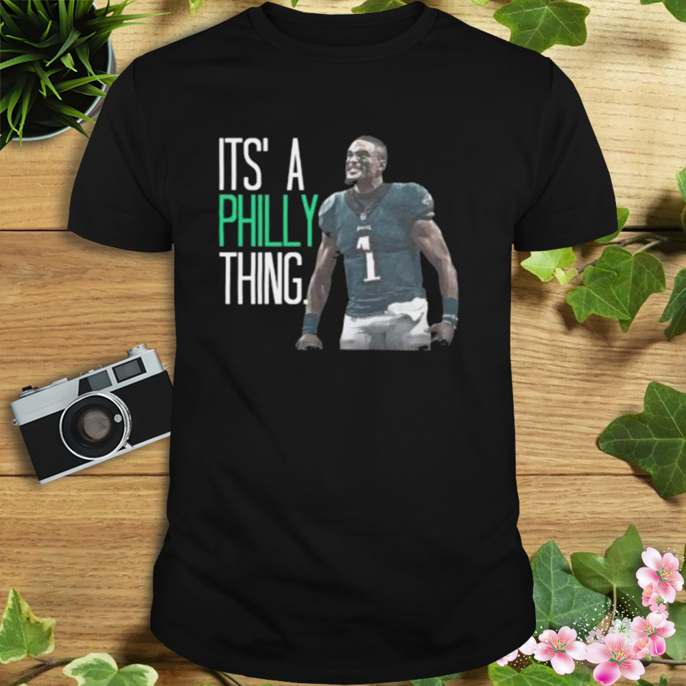 Philadelphia Eagles Jalen Hurts It’s a Philly Thing shirt 1 Unisex tshirt