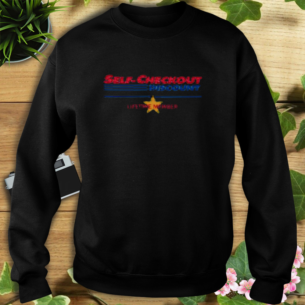 Self Checkout Discount Lifetime Member Shirt 5 Sweat tshirt