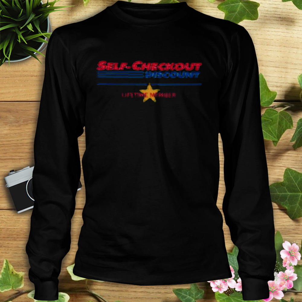 Self Checkout Discount Lifetime Member Shirt 3 Longsleeve tshirt