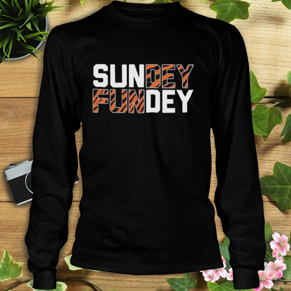 Sundey Fundey Cincinnati Bengals 2023 shirt 3 Longsleeve tshirt