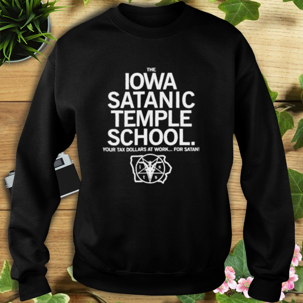 The Iowa Satanic Temple School shirt 5 Sweat tshirt