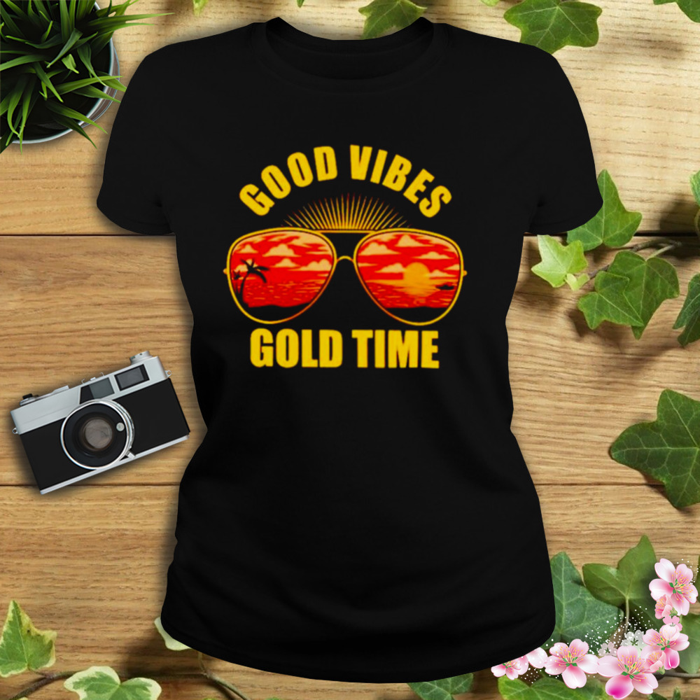 good vibes gold time shirt 2 Women's tshirt