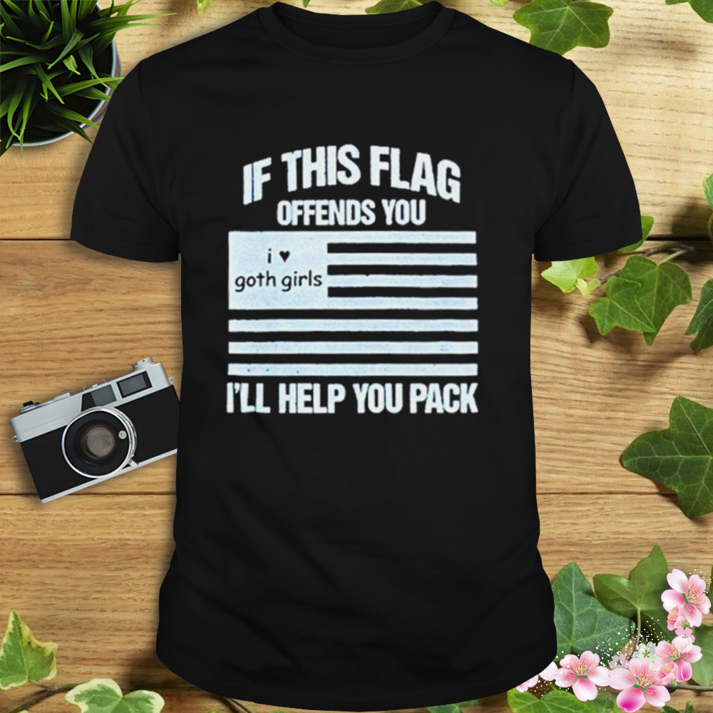 if this flag offends you I’ll help you pack goth girl shirt 1 Unisex tshirt