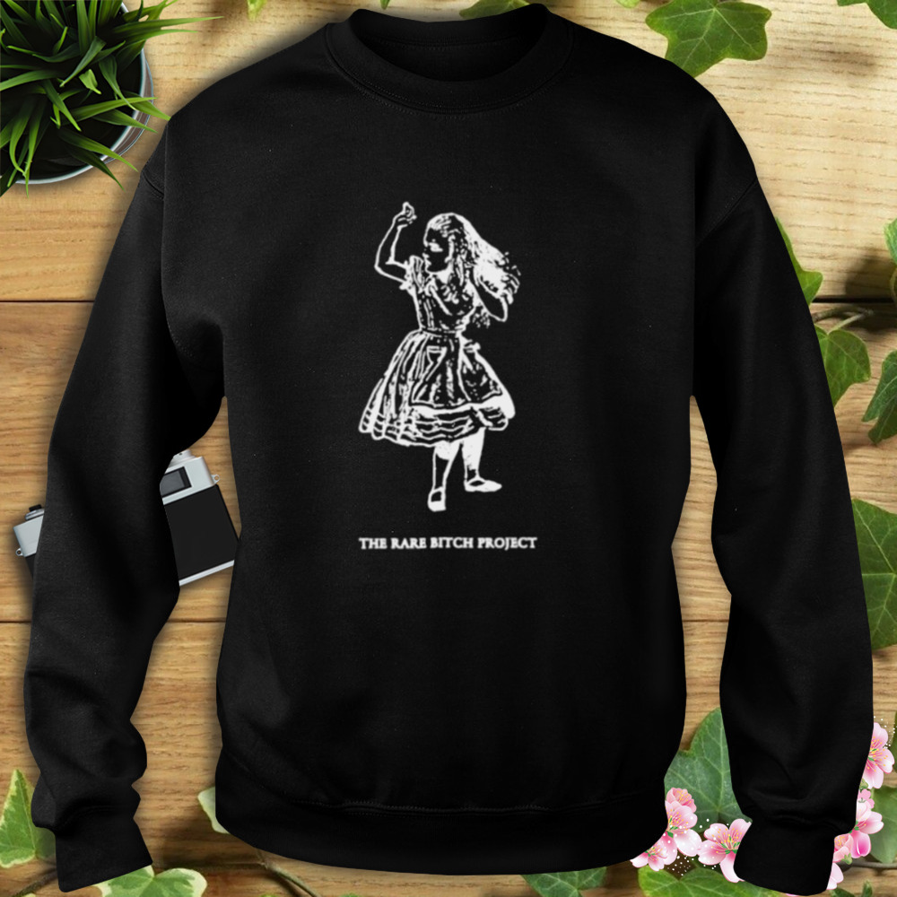 the rare bitch project shirt 5 Sweat tshirt