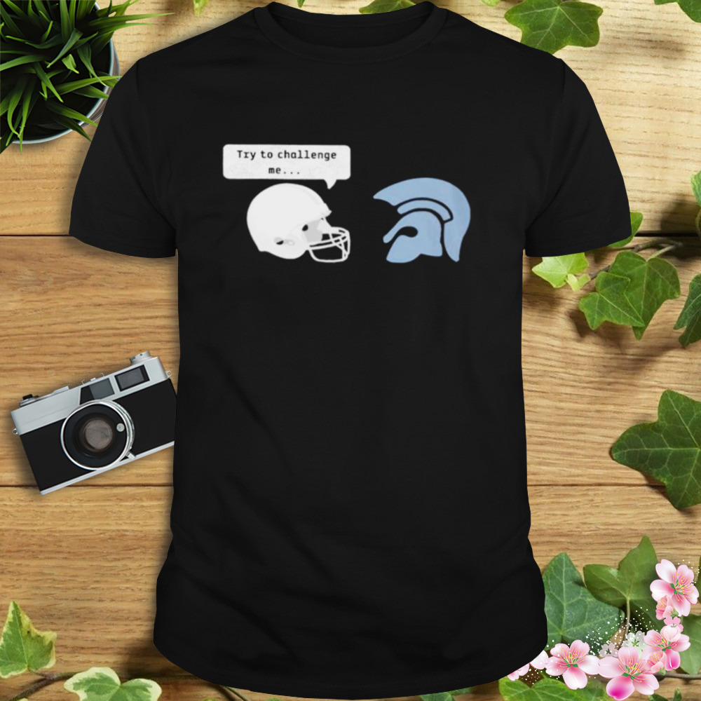 try to challenge me shirt 1 Unisex tshirt