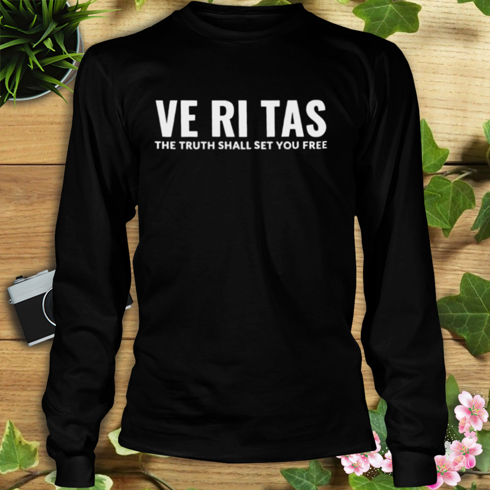 ve ri tas the truth shall set you free shirt 3 Longsleeve tshirt
