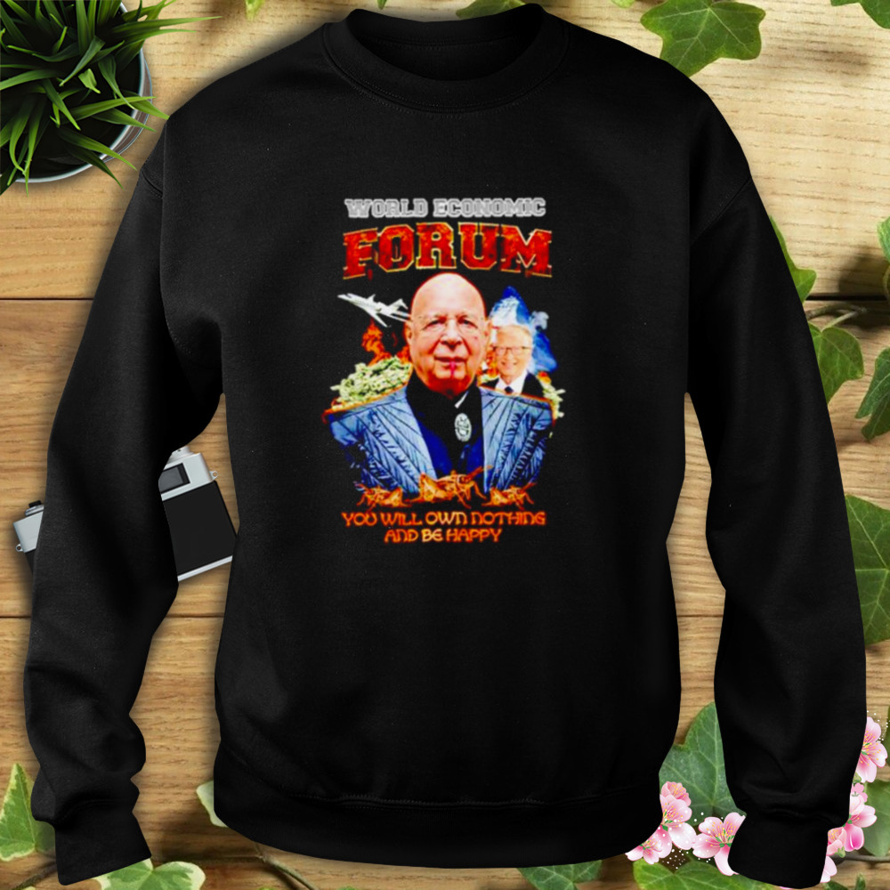 world economic forum you will own nothing and be happy shirt 5 Sweat tshirt