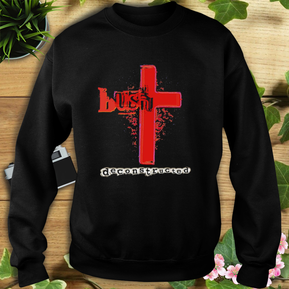 Deconstructed Bush Band Unisex T-Shirt shirt 5 Sweat tshirt