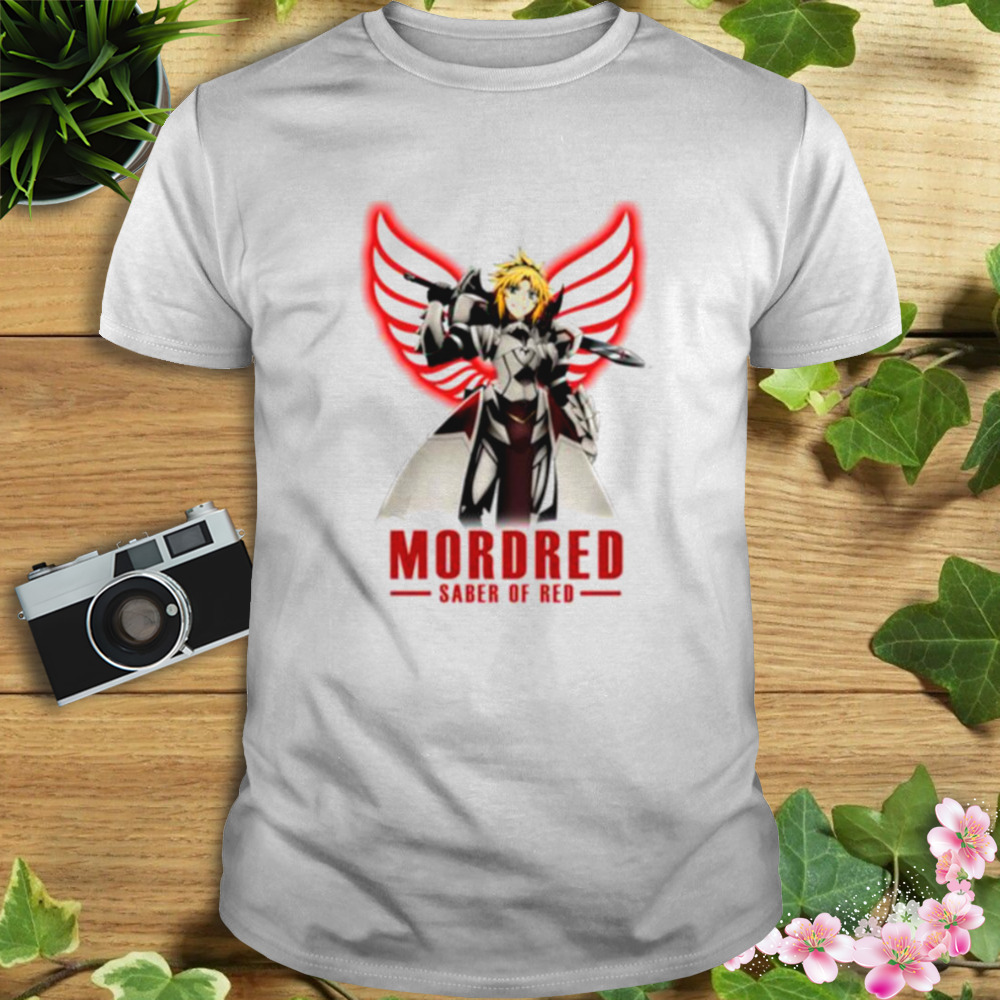 Mordred Saber Of Red Fate Stay Night shirt