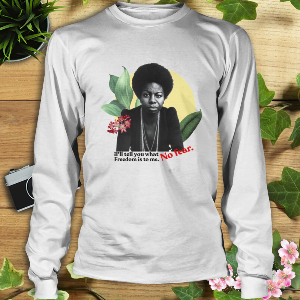 No Fear Nina Simone Black Woman shirt 3 Longsleeve shirt