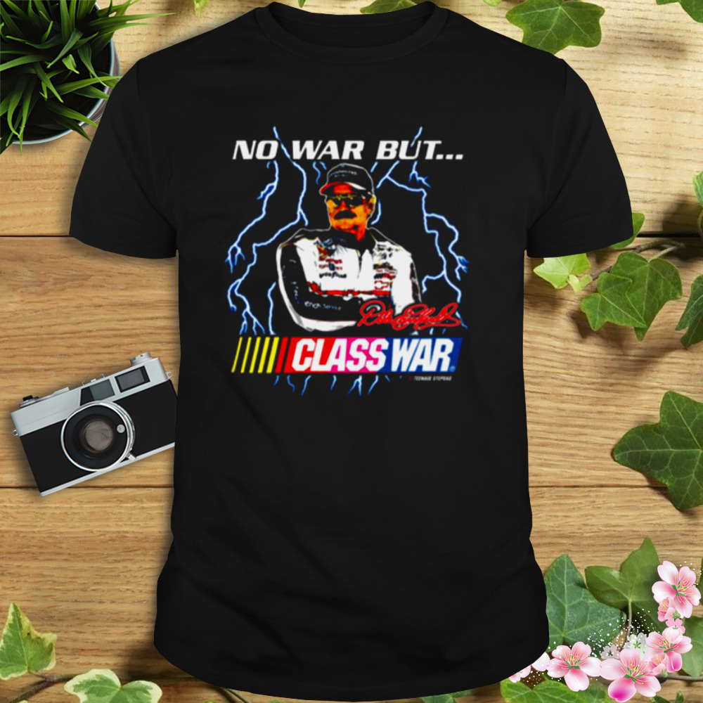 No War But Class War Dale Earnhardt T-Shirt