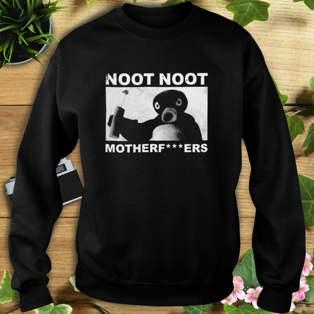 Noot Noot Pingu Motherfckers shirt 5 Sweat tshirt