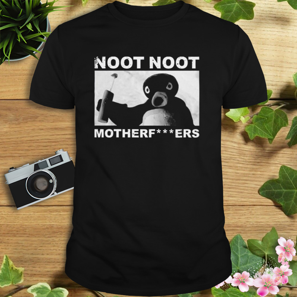 Noot Noot Pingu Motherfckers shirt 1 Unisex tshirt